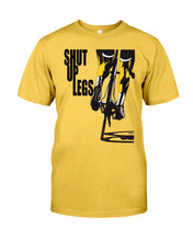 Load image into Gallery viewer, Shut Up Legs Unique Custom Design For Cycling Lovers Guys Tee
