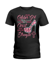 Load image into Gallery viewer, I'm A October Girl I Can Do All Things Through Christ Trending Ladies Tee
