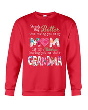 Load image into Gallery viewer, The Only Thing Better Than Having You As Mom Special Custom Design Sweatshirt
