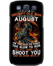 Load image into Gallery viewer, August Grumpy Old Man Will Just Shoot You For Birthday Gift Phone case
