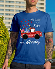 Load image into Gallery viewer, All I Need Are Love And Hockey Gift For Hockey Players Guys Tee
