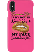 Load image into Gallery viewer, Birthday Gift For November Girl If My Mouth Doesn't Say It My Face Definitely Phone case
