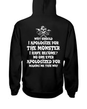 Load image into Gallery viewer, Why Should I Apologize For The Monster I Have Become Custom Design Hoodie
