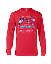 Load image into Gallery viewer, I'm Lonely I Miss My Husband Butterfly Gift For Lover Unisex Long Sleeve
