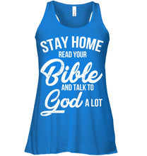 Load image into Gallery viewer, Stay Home Read Your Bible Talks To God A Lot Ladies Flowy Tank
