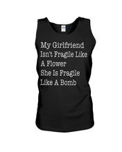 Load image into Gallery viewer, My Grilfriend Isn't Fragile Like A Flower  Special Custom Design Unisex Tank Top
