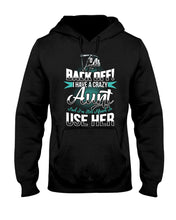Load image into Gallery viewer, Back Off I Have A Crazy Aunt And I'm Not Afraid To Use Her Hoodie
