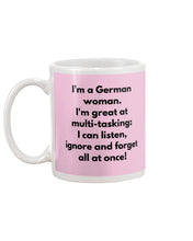 Load image into Gallery viewer, I'm A German Woman I'm Great At Multi Tasking Gift For Women Mug
