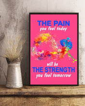 Load image into Gallery viewer, The Pain You Feel Today Will Be The Strength Gift For Women Vertical Poster
