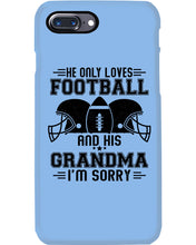 Load image into Gallery viewer, He Only Loves Football And His Grandma Phone case

