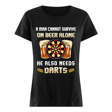 Load image into Gallery viewer, A Man Cannot Survive On Beer Alone He Also Needs Darts Trending Ladies Tee
