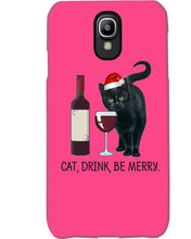 Load image into Gallery viewer, Cat Drink And Be Merry Meaningful Gift For Women Phone case
