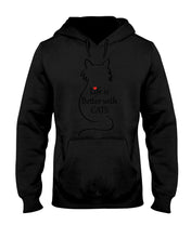 Load image into Gallery viewer, Life Better With Cats  Unique Custom Design For Cat Lovers Hoodie
