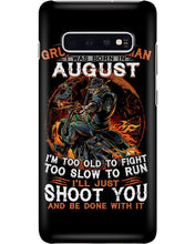 Load image into Gallery viewer, August Grumpy Old Man Will Just Shoot You For Birthday Gift Phone case
