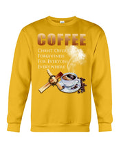 Load image into Gallery viewer, Coffee Christ Offers Forgiveness For Everyone Everywhere Sweatshirt
