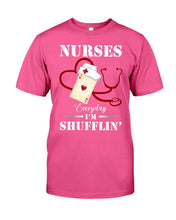 Load image into Gallery viewer, Nurses Everyday I’m Shufflin’ Custom Design Gift For Nurse Guys Tee
