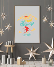 Load image into Gallery viewer, I'm Retired Skiing Is My Job Mountainous Terrain Vertical Poster
