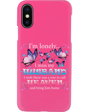 Load image into Gallery viewer, I'm Lonely I Miss My Husband Butterfly Gift For Lover Phone case
