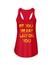 Load image into Gallery viewer, Sunflowers Eff You See Kay Why Oh You Gift For Women Ladies Flowy Tank
