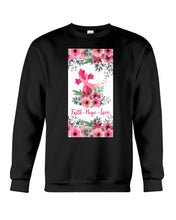 Load image into Gallery viewer, Lovely Phone Case With Pink Flowers Faith Hope Love Gift For Cancer Patients Sweatshirt
