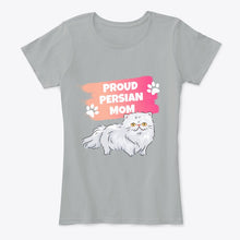 Load image into Gallery viewer, Proud Persian Mom Special Custom Design For Cat Lovers Ladies Tee
