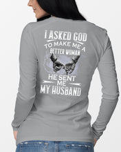 Load image into Gallery viewer, Gift For Wife I Asked God To Make Me A Better Woman Unisex Long Sleeve
