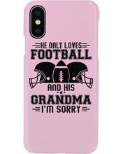 Load image into Gallery viewer, He Only Loves Football And His Grandma Phone case
