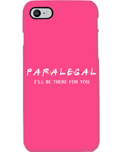 Load image into Gallery viewer, Paralegal I'll Be There For You Trending Gift For Lawyer Phone case

