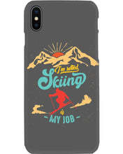 Load image into Gallery viewer, I'm Retired Skiing Is My Job Mountainous Terrain Phone case
