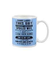 Load image into Gallery viewer, Sorry Lady This Guy Is Already Take By Spoiled Wife Gift For Husband Mug
