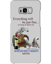 Load image into Gallery viewer, Everything Will Be Just Fine African Grey Parrot And Wine Gift For Bird Lovers Phone case
