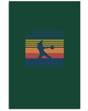 Load image into Gallery viewer, I Created A Monster She Calls Me Dad Giving Daughter Vertical Poster
