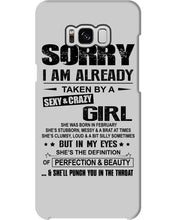 Load image into Gallery viewer, I'm Already Taken By A Sexy And Crazy Girl She Was Born In February Phone case
