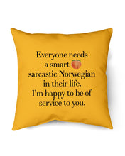 Load image into Gallery viewer, Everyone Needs A Smart Sarcastic Norwegian In Their Life Custom Design Pillow Cover
