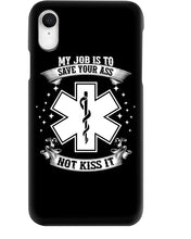 Load image into Gallery viewer, My Job Is To Save Your Ass Unique Custom Design Meaningful Gift Phone case
