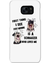 Load image into Gallery viewer, I See Every Morning Is A Schnauzer Who Loves Me Phone case

