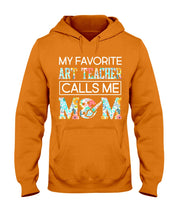 Load image into Gallery viewer, My Favorite Art Teacher Calls Me Mom For Personalized Job Gift Hoodie
