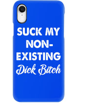 Load image into Gallery viewer, Suck My Non Existing Dick Bitch Gift For Women Phone case
