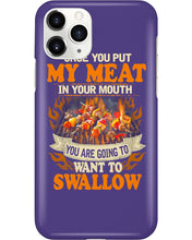 Load image into Gallery viewer, Once You Put My Meat In Your Mouth Unique Custom Design Phone case
