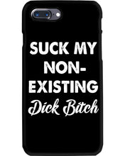 Load image into Gallery viewer, Suck My Non Existing Dick Bitch Gift For Women Phone case

