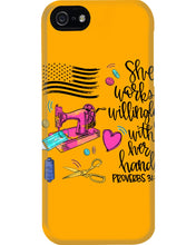 Load image into Gallery viewer, She Works Willingly With Her Hands Gift For Sew Lovers Phone case
