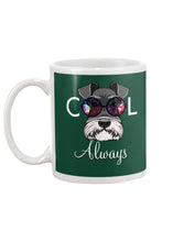 Load image into Gallery viewer, Schnauzer Always Cool Gift For Dog Lovers Mug
