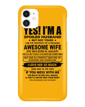 Load image into Gallery viewer, I'm A Spoiled Husband But Not Yours - Awesome Wife Who Was Born In January Phone case
