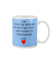 Load image into Gallery viewer, Thanks For Teaching Me How To Be A Man Mug
