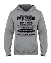Load image into Gallery viewer, Sorry Ladies I'm Married To A Freaking Sexy Wife Who Was Born In October Hoodie
