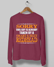 Load image into Gallery viewer, Sorry This Guy Is Already Taken By A Smart And Sexy Redhead Gift For Men Sweatshirt
