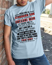 Load image into Gallery viewer, A Stubborn Son Of A Freaking Awesome Mom I Love Her Gift For Mama Guys Tee

