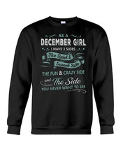 Load image into Gallery viewer, December Girl I Have Three Sides Birthday Gift For Women Sweatshirt
