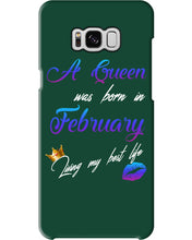 Load image into Gallery viewer, A Queen Was Born In February Birthday Gift Phone case
