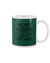 Load image into Gallery viewer, Don't Mess With Me My Grandma Is Crazy And She'll Punch You Custom Mug
